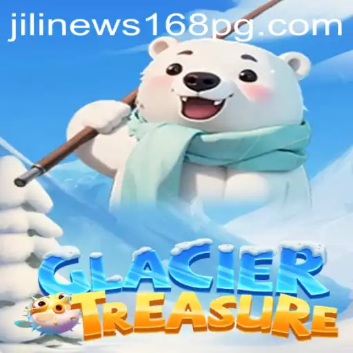 Unveiling GlacierTreasure: The Ultimate Gaming Experience by JiliNews168