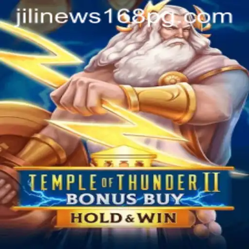Experience the Thrills of Temple of Thunder II Bonus Buy with JiliNews168