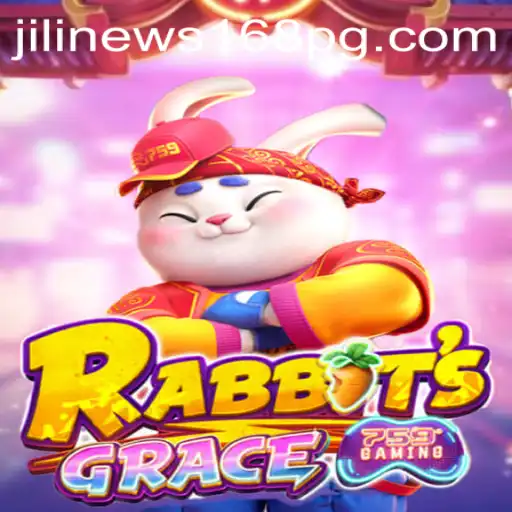 RabbitsGrace: A New Gaming Revolution Tailored by JiliNews168